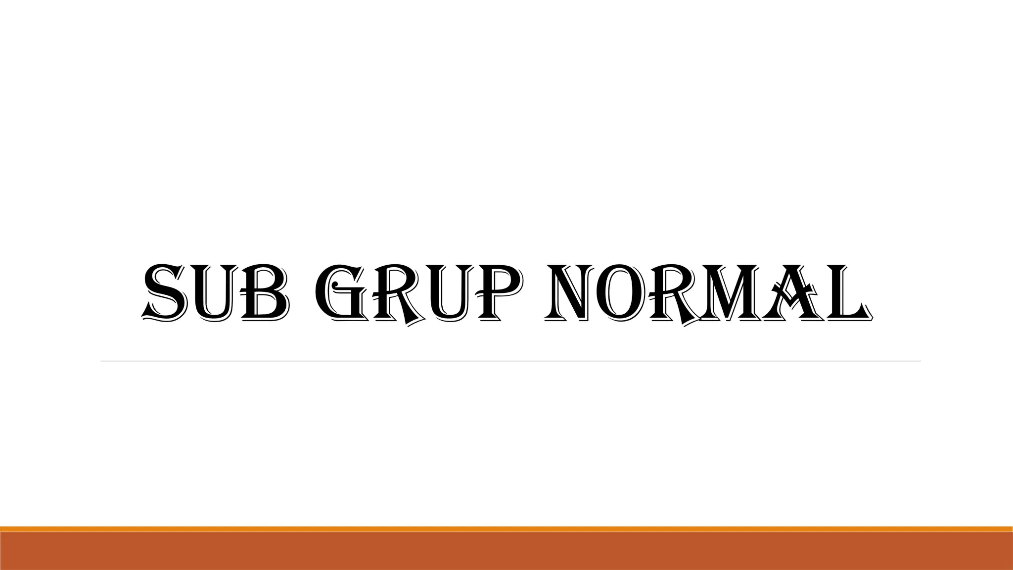 Abstract - Normal Subgroups and Factor Groups.pptx