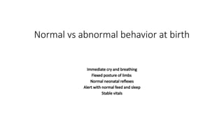 Normal vs abnormal behavior at birth.pptx