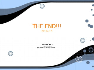 THE END!!! (OR IS IT?) 