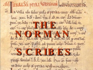 THE NORMAN  SCRIBES 