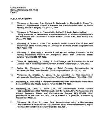 Curriculum Vitae
Norman Weinzweig, MD, FACS
Page 27
PUBLICATIONS (cont'd)
12. Weinzweig J., Levenson S.M., Rettura G., Wei...