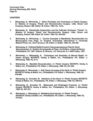 Curriculum Vitae
Norman Weinzweig, MD, FACS
Page 39
CHAPTERS
1. Weinzweig, N., Weinzweig, J. Basic Principles and Techniqu...