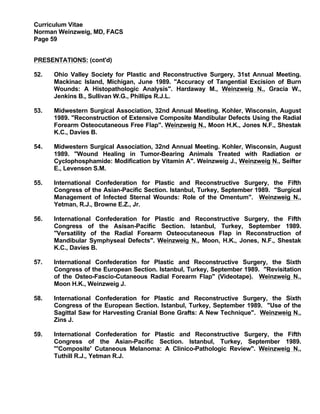 Curriculum Vitae
Norman Weinzweig, MD, FACS
Page 59
PRESENTATIONS: (cont'd)
52. Ohio Valley Society for Plastic and Recons...