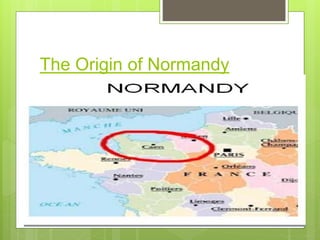 The Origin of Normandy
 
