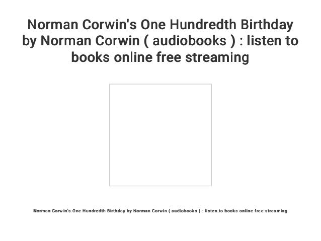 Get Wallpaper Norman Corwin S One Hundredth Birthday By Norman Corwin Audiobooks For Android