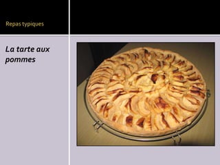 Repas typiques

La tarte aux
pommes

 