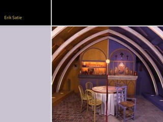 Erik Satie

 