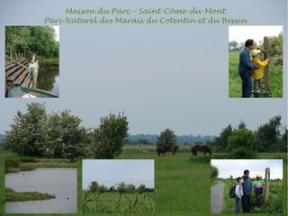 Maison du Parc – Saint-Côme-du-Mont Parc Naturel des Marais du Cotentin et du Bessin 