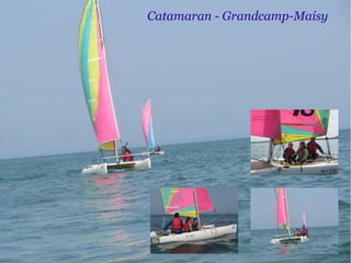 Catamaran - Grandcamp-Maisy 