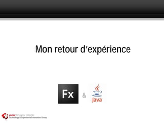 Mon retour d’expérience



           &
 