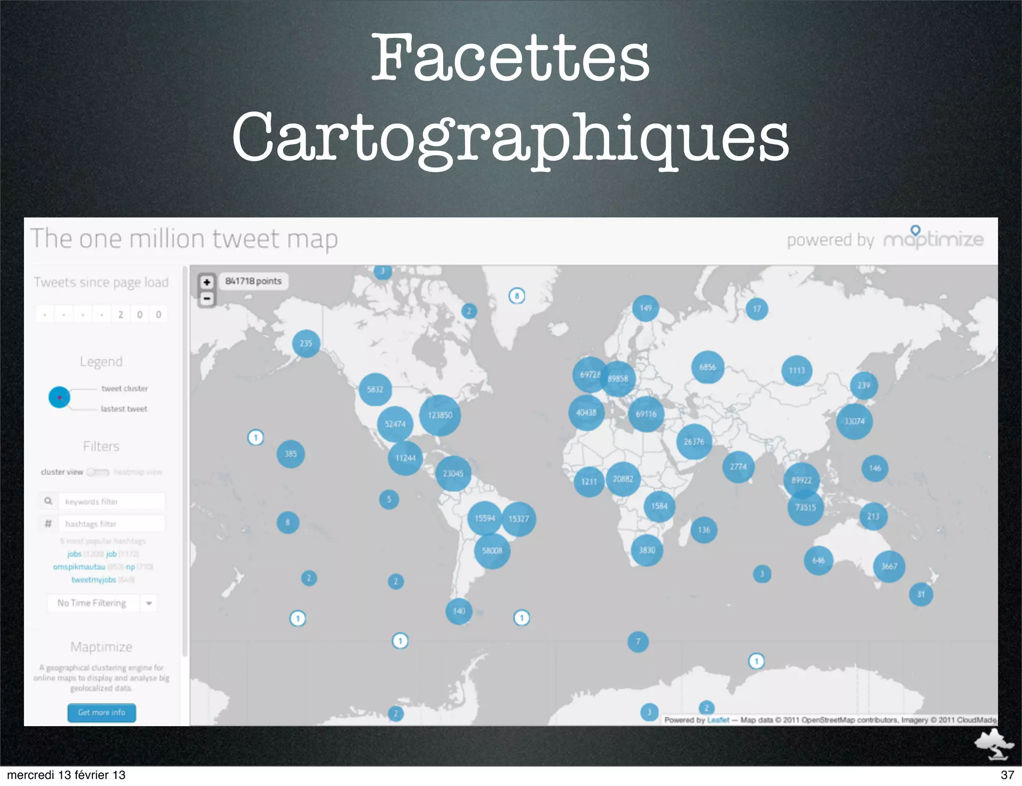Facettes
                         Cartographiques




mercredi 13 février 13                     37
 