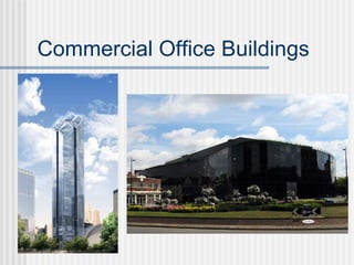 Commercial Office Buildings
 