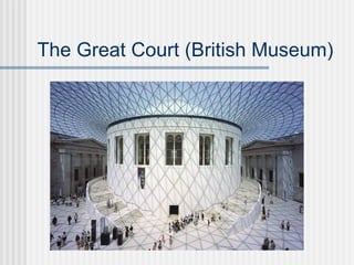 The Great Court (British Museum)
 