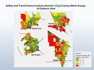 Safety and Travel Choice Analysis done for  1040  Census Block Groups  24 California Cities 