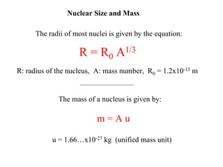 Nuclear Density
56
26Fe is the most abundant isotope of iron (91.7%)
R = 1.2x10-15 m (56)1/3 = 4.6x10-15 m
V = 4/3 π R3 = ...