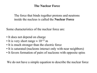 Nuclear Stability
The energy of a group of nucleons in a square well ( a reasonable
first approximation to a nucleus) is s...