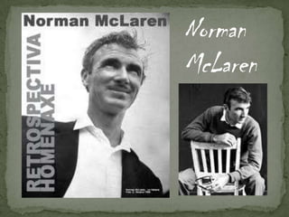 Norman
McLaren
 