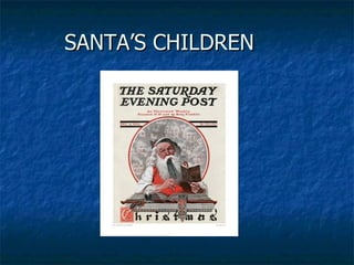 SANTA’S CHILDREN 