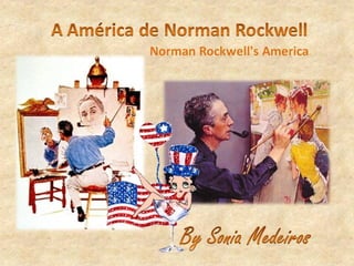 Norman rockwell'samericaartbysoniamedeiros