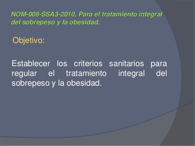 NOM Tratamiento integral del sobrepeso y la obesidad NOM Tratamiento integral del sobrepeso y la obesidad
