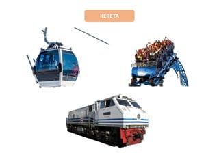 KERETA
 