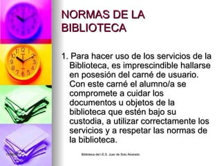 NORMAS DE LA BIBLIOTECA ,[object Object]