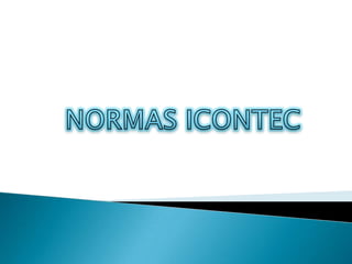 NORMAS ICONTEC 