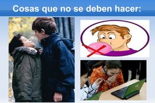 Hablar con respeto a los profesores. 