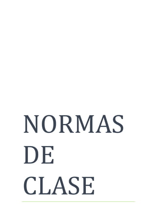 NORMAS
DE
CLASE
 