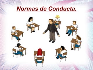 Normas de Conducta.
 