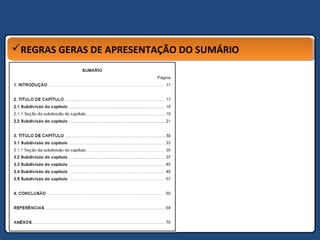 REGRAS GERAS DE APRESENTAÇÃO DO SUMÁRIOREGRAS GERAS DE APRESENTAÇÃO DO SUMÁRIO
 
