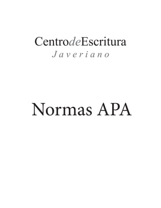 Normas APA
CentrodeEscritura
J a v e r i a n o
 