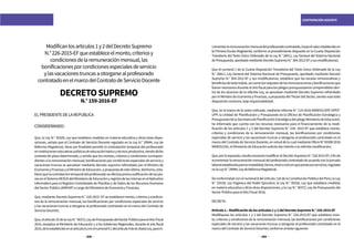 208 209
CONTRATACIÓN DOCENTE
crementarlaremuneraciónmensualdelprofesoradocontratado,hastaelvalorestablecidoen
la Primera Escala Magisterial, conforme al procedimiento dispuesto en la Cuarta Disposición
Transitoria del Texto Único Ordenado de la Ley N.° 28411, Ley General del Sistema Nacional
dePresupuesto,aprobadomedianteDecretoSupremoN.°304-2012-EFysusmodificatorias;
Que el numeral 1 de la Cuarta Disposición Transitoria del Texto Único Ordenado de la Ley
N.° 28411, Ley General del Sistema Nacional de Presupuesto, aprobado mediante Decreto
Supremo N.° 304-2012-EF y sus modificatorias, establece que las escalas remunerativas y
beneficiosdetodaíndole,asícomolosreajustesdelasremuneracionesybonificacionesque
fuerannecesarios durante elaño fiscalparalos pliegos presupuestarios comprendidos den-
tro de los alcances de la referida Ley, se aprueban mediante Decreto Supremo refrendado
por el Ministro de Economía y Finanzas, a propuesta del Titular del Sector, siendo nula toda
disposición contraria, bajo responsabilidad;
Que, en el marco de lo antes indicado, mediante Informe N.° 119-2016-MINEDU/SPE-OPEP-
UPP, la Unidad de Planificación y Presupuesto de la Oficina de Planificación Estratégica y
PresupuestodelaSecretaríadePlanificaciónEstratégicadelpliegoMinisteriodeEducación,
ha informado que cuenta con los recursos necesarios para el financiamiento de la modi-
ficación de los artículos 1 y 2 del Decreto Supremo N.° 226- 2015-EF que establece monto,
criterios y condiciones de la remuneración mensual, las bonificaciones por condiciones
especiales de servicio y las vacaciones truncas a otorgarse al profesorado contratado en el
marco del Contrato de Servicio Docente, en virtud de lo cual mediante Oficio N° 00398 2016
MINEDU/SG, el Ministerio de Educación solicita dar trámite a la referida modificación;
Que,porloexpuesto,resultanecesariomodificarelDecretoSupremoN.°2262015-EF,afinde
incrementarlaremuneraciónmensualdelprofesoradocontratadodeacuerdoconlajornada
laboralestablecidaparalamodalidad,forma,nivelocicloenqueprestasusservicios,regulada
enlaLeyN.°29944,LeydeReformaMagisterial;
De conformidad con el numeral 8 del artículo 118 de la Constitución Política del Perú; la Ley
N.° 29158, Ley Orgánica del Poder Ejecutivo; la Ley N.° 30328, Ley que establece medidas
en materia educativa y dicta otras disposiciones, y la Ley N.° 30372, Ley de Presupuesto del
Sector Público para el Año Fiscal 2016;
DECRETA:
Artículo 1.- Modificación de los artículos 1 y 2 del Decreto Supremo N.° 226-2015-EF
Modifíquese los artículos 1 y 2 del Decreto Supremo N.° 226-2015-EF que establece mon-
to, criterios y condiciones de la remuneración mensual, las bonificaciones por condiciones
especiales de servicio y las vacaciones truncas a otorgarse al profesorado contratado en el
marco del Contrato de Servicio Docente; conforme al texto siguiente:
Modificanlosartículos1y2delDecretoSupremo
N.°226-2015-EFqueestableceelmonto,criteriosy
condicionesdelaremuneraciónmensual,las
bonificacionesporcondicionesespecialesdeservicio
ylasvacacionestruncasaotorgarsealprofesorado
contratadoenelmarcodelContratodeServicioDocente
DECRETOSUPREMO
N.°159-2016-EF
ELPRESIDENTEDELAREPÚBLICA
CONSIDERANDO:
Que, la Ley N.° 30328, Ley que establece medidas en materia educativa y dicta otras dispo-
siciones, señala que el Contrato de Servicio Docente regulado en la Ley N.° 29944, Ley de
Reforma Magisterial, tiene por finalidad permitir la contratación temporal del profesorado
eninstitucioneseducativaspúblicasdeeducaciónbásicaytécnicoproductiva,siendodicho
contrato de plazo determinado, y señala que los montos, criterios y condiciones correspon-
dientes a la remuneración mensual, bonificaciones por condiciones especiales de servicio y
vacaciones truncas se aprueban mediante decreto supremo refrendado por el Ministro de
EconomíayFinanzasyelMinistrodeEducación,apropuestadeesteúltimo.Asimismo,esta-
blecequelacontratacióntemporaldelprofesoradoseefectúapreviacodificacióndelaspla-
zasenelSistemaNEXUSdelMinisteriodeEducaciónyregistrodelasmismasenelAplicativo
Informático para el Registro Centralizado de Planillas y de Datos de los Recursos Humanos
del Sector Público (AIRHSP) a cargo del Ministerio de Economía y Finanzas;
Que,medianteDecretoSupremoN.°226-2015-EFseestablecenmonto,criteriosycondicio-
nes de la remuneración mensual, las bonificaciones por condiciones especiales de servicio
y las vacaciones truncas a otorgarse al profesorado contratado en el marco del Contrato de
Servicio Docente;
Que,elartículo32delaLeyN.°30372,LeydePresupuestodelSectorPúblicoparaelAñoFiscal
2016, exceptúa al Ministerio de Educación y a los Gobiernos Regionales, durante el año fiscal
2016,deloestablecidoenelartículo6yenelnumeral9.1delartículo9delacitadaLey,parain-
 