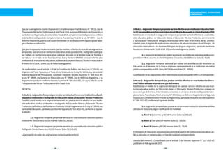 32 33
REMUNERACIONES, ASIGNACIONES
E INCENTIVOS
Que, la Cuadragésima Quinta Disposición Complementaria Final de la Ley N.° 30114, Ley de
PresupuestodelSectorPúblicoparaelAñoFiscal2014,autorizaalMinisteriodeEducaciónya
losGobiernosRegionales,duranteelAñoFiscal2014,aimplementarlodispuestoenelliteral
b) de la Décima Disposición Complementaria, Transitoria y Final de la Ley N.° 29944 - Ley de
Reforma Magisterial, para lo cual queda exonerado de las disposiciones legales que se opon-
ganolimitensuaplicación;
Que,porloexpuesto,resultanecesariofijarlosmontosycriteriostécnicosdelasasignaciones
temporales: por servicio en institución educativa pública unidocente, multigrado o bilingüe;
por trabajo en instituciones educativas públicas ubicadas en el ámbito rural, de frontera y
por laborar en el Valle de los Ríos Apurímac, Ene y Mantaro (VRAEM) correspondiente a los
profesoresdeinstitucioneseducativaspúblicasdeEducaciónBásicayTécnicoProductiva,en
elmarcodelaLeyN.°29944,LeydeReformaMagisterial;
De conformidad con el artículo 118 de la Constitución Política del Perú, Ley N.° 29158, Ley
Orgánica del Poder Ejecutivo; el Texto Único Ordenado de la Ley N.° 28411, Ley General del
Sistema Nacional de Presupuesto, aprobado mediante Decreto Supremo N.° 304-2012- EF;
la Ley N.° 28044, Ley General de Educación; Ley N.° 29944, Ley de Reforma Magisterial, y su
ReglamentoaprobadomedianteDecretoSupremoN.°004-2013-ED,ylaLeyN.°30114,Leyde
PresupuestodelSectorPúblicoparaelAñoFiscal2014;
DECRETA:
Artículo1.-AsignaciónTemporalporprestarservicioefectivoenunainstitucióneducati-
vapúblicaUnidocenteoMultigradodeEducaciónBásicayEducaciónTécnicoProductiva
Establézcase el monto de la asignación temporal por prestar servicio efectivo en una institu-
ción educativa pública unidocente o multigrado de Educación Básica y Educación Técnico
Productiva,definidasyclasificadasenelartículo129delReglamentodelaLeyN.°28044,Ley
GeneraldeEducación,aprobadoporDecretoSupremoN.°011-2012-ED,conformealsiguien-
tedetalle:
	1.1.Asignacióntemporalporprestarserviciosenunainstitucióneducativapública
Unidocente:Doscientosy00/100NuevosSoles(S/.200,00).
	1.2.Asignacióntemporalporprestarserviciosenunainstitucióneducativapública
Multigrado:CientoCuarentay00/100NuevosSoles(S/.140,00).
Lapercepcióndeestasdosasignacionessonexcluyentesentresí.
Artículo2.-AsignaciónTemporalporprestarservicioefectivoenunaInstituciónEducativaPúbli-
ca(IE)comprendidaenlaEducaciónInterculturalBilingüedeacuerdoalcriteriolingüístico(EIB)
Establézcase el monto de la asignación temporal por prestar servicio efectivo en una institu-
ción educativa pública de Educación Básica o Educación Técnico Productiva perteneciente
a la Educación Intercultural Bilingüe, reconocidas como tales en el marco de los procedi-
mientos para el registro de instituciones educativas de educación intercultural bilingüe, de
educación intercultural y de docentes bilingües en lenguas originarias, aprobado mediante
ResoluciónMinisterialN.°0630-2013-ED,conformealsiguientedetalle:
	2.1.Asignacióntemporalporprestarserviciosenunainstitucióneducativapúblicacom-
prendidaenEIBdeacuerdoalcriteriolingüístico:Cincuentay00/100NuevosSoles(S/.50,00).
	2.2. Asignación temporal adicional por contar con acreditación del Ministerio de
Educación en el dominio de la lengua originaria correspondiente a la institución educativa
públicacomprendidaenEIB:Cieny00/100NuevosSoles(S/.100,00).
Lapercepcióndelasasignacionesantesmencionadasnosonexcluyentesentresí,decorresponder.
Artículo 3.- Asignación Temporal por prestar servicio efectivo en una Institución Educa-
tivaPúblicaubicadaenzonaruraly/odefrontera
Establézcase el monto de la asignación temporal por prestar servicio efectivo en una insti-
tución educativa pública de Educación Básica o Educación Técnico Productiva ubicada en
zonaruraly/odefrontera,determinadoscomotalesenelmarcodelaSextaDisposiciónCom-
plementaria, Transitoria y Final de la Ley N.° 29944, Ley de Reforma Magisterial y la Segunda
DisposiciónComplementariaFinaldesuReglamento,aprobadomedianteDecretoSupremo
N.°004-2013-ED,conformealsiguientedetalle:
	3.1.Asignacióntemporalporprestarserviciosenunainstitucióneducativapública
ubicadaenzonarural,segúnclasificaciónderuralidad:
	 a.Rural1:Quinientos y00/100NuevosSoles(S/.500,00).
	 b.Rural2:Cieny00/100NuevosSoles(S/.100,00).
	 c.Rural3:Setentay00/100NuevosSoles(S/.70,00).
El Ministerio de Educación actualizará anualmente el padrón de instituciones educativas pú-
blicasubicadasenzonasruralesyeltipoderuralidadcorrespondiente.
Literal a del numeral 3.1 modificado por el artículo 1 del Decreto Supremo N.° 227-2015-EF,
publicadoel4deagostode2015.
 