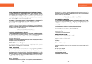392 393
AUXILIAR DE EDUCACIÓN
Artículo7.RequisitosparalacontrataciónynombramientodelAuxiliardeEducación
El Contrato y el nombramiento del auxiliar de educación, procede siempre que exista pla-
za vacante en las instituciones educativas públicas, y se cuente con el código de plaza en el
Sistema NEXUS del Ministerio de Educación y con el registro de las mismas en el Aplicativo
InformáticoparaelRegistroCentralizadodePlanillasydeDatosdelosRecursosHumanosdel
SectorPúblicoacargodelMinisteriodeEconomíayFinanzas.
Para tal efecto, es requisito previo contar con el Presupuesto Analítico de Personal (PAP) o el
CuadrodePuestosdelaEntidad(CPE),decorresponder;debidamenteactualizado.
ElContratodeServiciosdelAuxiliardeEducaciónesaplazodeterminado.
El Ministerio de Educación establece el procedimiento, requisitos y condiciones para la con-
tratación en el marco del Contrato o el nombramiento del Auxiliar de Educación, de acuerdo
alaslaborespropiasdelAuxiliardeEducación.
DISPOSICIONESCOMPLEMENTARIASFINALES
PRIMERA.-DelServiciodelAuxiliardeEducación
ElServiciodelAuxiliardeEducación,enelmarcodelaLeyN°29944,LeydeReformaMagiste-
rial,sebrindaencondicióndenombradoycontratado,sujetoalasdisposicionesestablecidas
enlareferidaLeyysuReglamento,aprobadoporDecretoSupremoN°004-2013-ED.
SEGUNDA.-Implementación
LapresenteLeyseimplementaapartirdelavigenciadelDecretoSupremoaqueserefiereel
numeral5.1delartículo5delapresenteLey.
TERCERA.-Políticaremunerativavigente
Los auxiliares de educación nombrados y contratados solo podrán percibir los conceptos
contempladosenlosartículos2,3y4delapresenteLey.
CUARTA.-Financiamiento
La aplicación de la presente Ley se financia con cargo al presupuesto institucional del Pliego
010:MinisteriodeEducación,sindemandarrecursosadicionalesalTesoroPúblico.
Autorizase al Ministerio de Educación a realizar modificaciones presupuestarias en el nivel
institucional a favor de los Gobiernos Regionales, para financiar la aplicación de la presente
Ley,medianteDecretoSupremorefrendadoporelMinistrodeEconomíayFinanzasyelMinis-
trodeEducación,asolicituddeesteúltimo.
QUINTA.-Exoneraciones
Paraefectodeloestablecidoenlosartículos2,3y4delapresenteLey,exonérasealMinisterio
de Educación y a los Gobiernos Regionales de las prohibiciones previstas en el artículo 6, el
numeral8.1delartículo8yelnumeral9.1delartículo9delaLeyN°30372,LeydePresupuesto
delSectorPúblicoparaelAñoFiscal2016.
DISPOSICIÓNCOMPLEMENTARIATRANSITORIA
ÚNICA.-AdecuaciónalapresenteLey
Los contratos de los auxiliares de educación de las instituciones educativas públicas de edu-
cación básica que correspondan al año 2016, se adecúan a lo dispuesto en la presente Ley a
partir de la vigencia del Decreto Supremo a que se refiere el numeral 5.1 del artículo 5 de la
presenteLey.
ComuníquesealSeñorPresidentedelaRepúblicaparasupromulgación.
	
EnLima,alosdieciochodíasdelmesdejuliodedosmildieciséis.
LUISIBERICONÚÑEZ
PresidentedelCongresodelaRepública
MARIANOPORTUGALCATACORA
SegundoVicepresidentedelCongresodelaRepública
ALSEÑORPRESIDENTEDELAREPÚBLICA
PORTANTO:
Mandosepubliqueycumpla.
Dado en la Casa de Gobierno, en Lima, a los veintiséis días del mes de julio del año dos mil
dieciséis.
OLLANTAHUMALATASSO
PresidentedelaRepública
PEDROCATERIANOBELLIDO
PresidentedelConsejodeMinistros
 