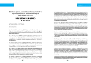 40 4140 41
REMUNERACIONES, ASIGNACIONES
E INCENTIVOS
do mediante Decreto Supremo N.° 304-2012-EF, establece los montos y criterios técnicos de las
asignaciones,basadosenlajornadalaboraldecuarentahoraspedagógicas,entrelascualesse
encuentralaasignaciónporEspecialistaenEducación;estableciéndosequeestasasignaciones
sonotorgadasentantoelprofesordesempeñelafunciónefectivaenelcargo,tipoyubicaciónde
lainstitucióneducativaycorrespondenexclusivamentealaplazayseencuentrancondicionadas
al servicio efectivo en la misma, siendo que en caso que se produzca el traslado del profesor a
plazadistinta,estelasdejarádepercibiryelprofesorseadecuaráalosbeneficiosquelepudieran
corresponderenlaplazadedestino;
Que,porsuparte,elliteralb)delartículo124delReglamentodelaLeyN.°29944,LeydeReforma
Magisterial,aprobadomedianteDecretoSupremoN.°004-2013-ED,establecequelasasignacio-
nes temporales son reconocimientos económicos que se otorgan al profesor por el ejercicio de
lafunciónbajociertascondicionesparticularesy/oasumircargosofuncionesdemayorrespon-
sabilidad;asimismo,precisaquesonpercibidassiempreycuandodesarrollesulabordemanera
efectivabajoestascondicionesyqueloscriteriostécnicosymontosdelasasignacionestempo-
ralessondeterminadosmedianteDecretoSupremo;
Que,elnumeral137.1delartículo137delReglamentodelaLeyN.°29944,concordanteconelar-
tículo64delacitadaLey,disponequelasasignacionestemporales,incentivosybeneficiosesta-
blecidosenlaLeyyelreferidoReglamento,noseincorporanalaRemuneraciónIntegraMensual
–RIMdelprofesor,notienencarácterremunerativonipensionableynoseencuentranafectasa
cargassociales;
Que, de otro lado, el numeral 1 de la Cuarta Disposición Transitoria del Texto Único Ordenado
delaLeyN.°28411,LeyGeneraldelSistemaNacionaldePresupuesto,establecequelasescalas
remunerativas y beneficios de toda índole, así como los reajustes de las remuneraciones y bo-
nificaciones que fueran necesarios durante el Año Fiscal para los Pliegos Presupuestarios com-
prendidos dentro de los alcances de la aludida Ley, se aprueban mediante Decreto Supremo
refrendadoporelMinistrodeEconomíayFinanzas,apropuestadelTitulardelSector;asimismo,
señalaqueesnulatodadisposicióncontraria,bajoresponsabilidad;
Que, el numeral 21.3 del artículo 21 de la Ley N.° 30372, Ley de Presupuesto del Sector Público
para el Año Fiscal 2016, exonera al Ministerio de Educación y a los Gobiernos Regionales de lo
dispuesto por el artículo 6 de la citada Ley, que prohíbe el incremento de ingresos así como la
aprobacióndeasignaciones,entreotrosconceptos,paraelfinanciamientodelpagodeconcep-
tosestablecidosenlaLeyN.°29944ysuReglamento,entrelosqueseincluyenlasasignaciones
temporales;
Que,enelmarcodeloantesindicado,medianteOficioN.°21182015MINEDU/SG,elMinisteriode
Educaciónsolicitalaaprobacióndelascaracterísticas,criteriosymontodelaasignacióntempo-
ralpordesempeñarelcargodeespecialistaeneducación;
Establecenvigencia,características,criteriosymontodela
asignacióntemporalpor desempeñarelcargode
EspecialistaenEducación
DECRETOSUPREMO
N.°087-2016-EF
ELPRESIDENTEDELAREPÚBLICA
CONSIDERANDO:
Que,elliteralh)delartículo80delaLeyNº28044,LeyGeneraldeEducación,establecequeco-
rresponde al Ministerio de Educación definir las políticas sectoriales de personal, programas
demejoramientodelpersonaldirectivo,docenteyadministrativodelsectoreimplementarla
carrerapúblicamagisterial;
Que, el artículo 55 de la Ley Nº 29944, Ley de Reforma Magisterial, establece que las remune-
raciones, aguinaldos y asignaciones en la Carrera Pública Magisterial son determinados por
el Poder Ejecutivo en el marco del Texto Único Ordenado de la Ley Nº 28411, Ley General del
Sistema Nacional de Presupuesto, aprobado mediante Decreto Supremo Nº 304-2012-EF y
susmodificatorias;
Que,elliterala)delartículo56delaLeydeReformaMagisterial,establecequeadicionalmen-
te a la remuneración íntegra mensual, el profesor puede percibir una asignación temporal
que se otorga por el concepto de ejercicio de cargos de responsabilidad en las diferentes
áreasdedesempeño:directivos,especialistas,capacitadoresyjerárquicos;
Que, el artículo 12 de la referida Ley, señala que la Carrera Pública Magisterial reconoce cua-
tro (04) áreas de desempeño laboral para el ejercicio de cargos y funciones de los profesores,
siendouna(01)deellasladeGestiónInstitucional,quecomprendealosprofesoresenejerci-
cio de los cargos de Director de Unidad de Gestión Educativa Local (UGEL), Director o Jefe de
GestiónPedagógica,EspecialistaenEducacióndelasdiferentesinstanciasdegestióneduca-
tivadescentralizada,DirectorySubdirectordeinstitucióneducativa;
Que, asimismo, el artículo 58 de la Ley de Reforma Magisterial, prescribe que el Ministerio de
Educación, en coordinación con el Ministerio de Economía y Finanzas, en el marco del Texto
ÚnicoOrdenadodelaLeyN.°28411,LeyGeneraldelSistemaNacionaldePresupuesto,aproba-
 