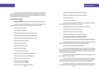 138 139
CONTRATACIÓN DOCENTE
	 4.29ResoluciónqueapruebalaNormaTécnicadenominada“Normasparalaela-
boraciónyaprobacióndelcuadrodedistribucióndehoraspedagógicasenlasinstituciones
educativaspúblicasdelniveldeEducaciónSecundariadelaEducaciónBásicaRegularydel
ciclo avanzado de la Educación Básica Alternativa”.
5. DISPOSICIONES GENERALES
	 5.1SIGLASYTÉRMINOS:Lassiglasytérminosutilizadosenlapresentenorma,son:
	 • Concursos: Concursos Públicos de Ingreso a la Carrera Pública Magisterial y de
Contratación Docente en Instituciones Educativas Públicas de Educación Básica.
	 • Prueba: Prueba Única Nacional.
	 • Minedu: Ministerio de Educación.
	 •DRE:DirecciónRegionaldeEducaciónolaquehagasusveces
	 •UGEL:UnidaddeGestiónEducativaLocalolaquehagasusveces.
	 •PRONOEI:ProgramasnoEscolarizadosdeEducaciónInicial.
	 • EIB: Educación Intercultural Bilingüe.
	 • EBE: Educación Básica Especial.
	 • EBA: Educación Básica Alternativa.
	 • EBR: Educación Básica Regular.
	 • ETP: Educación Técnico Productiva.
	 • COPARE: Consejo Participativo Regional de Educación.
	 • COPALE: Consejo Participativo Local de Educación.
	 • CONEI: Consejo Educativo Institucional.
	 • AIP: Aula de Innovación Pedagógica.
	 • CRT: Centro de Recursos Tecnológicos.
	 • LRM: Ley N.º 29944, Ley de Reforma Magisterial.
	 • PESEM: Plan Estratégico Sectorial Multianual de Educación.
	 • Reglamento: Reglamento de la Ley de Reforma Magisterial.
	 • IE: Institución educativa.
	 • II.EE.: Instituciones educativas.
	 •JEC:Modelodeservicioeducativo“JornadaEscolarCompletaparalasInstitucio-
nes Educativas Públicas del Nivel de Educación Secundaria”.
	 • RNSDD: Registro Nacional de Sanciones de Destitución y Despido.
	 • CRFA: Centro Rural de Formación en Alternancia.
	 • ODEC: Oficina Diocesana de Educación Católica.
	 • ONDEC: Oficina Nacional Diocesana de Educación Católica.
	 5.2 DE LAS PLAZAS, CARGOS Y CONTRATOS EVENTUALES
	 5.2.1Paraelprocesodecontratacióndocenteseconsideranplazasvacanteslassiguientes:
	 a) Las plazas orgánicas correspondientes a los cargos de profesor, profesor de AIP,
profesor coordinador de PRONOEI y docente coordinador de ODEC/ONDEC.
	 b) Las vacantes para contratos eventuales de profesor.
	 c) Las horas disponibles para completar el Plan de Estudios de las instituciones
educativas de acuerdo con el cuadro de horas aprobado con resolución, las cuales deben
estaraprobadasenelPresupuestoAnalíticodePersonal–PAPvigenteycontarconfinancia-
miento para el año fiscal que corresponda.
	 d)Lasvacantesparareemplazodeprofesortitularausentepordesignación,desta-
que, encargatura, licencias o sanciones.
	 5.2.2 De acuerdo con las funciones asignadas, el director/jefe de Gestión Institu-
cional de la UGEL o quien haga sus veces, verifica la existencia de las plazas vacantes, así
como la disponibilidad presupuestal, procediendo a la certificación correspondiente.
	 5.2.3 Toda plaza, cualquiera sea su condición (ocupada o vacante) y de natura-
leza (orgánica o eventual), tiene asignado necesariamente un código único, generado por
 