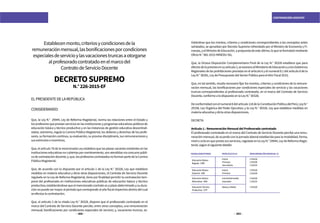 202 203
CONTRATACIÓN DOCENTE
ñalándose que los montos, criterios y condiciones correspondientes a los conceptos antes
señalados, se aprueban por Decreto Supremo refrendado por el Ministro de Economía y Fi-
nanzas,yelMinistrodeEducación,apropuestadeesteúltimo,loqueseformalizómediante
Oficio N.° 881-2015-MINEDU-SG;
Que, la Octava Disposición Complementaria Final de la Ley N.° 30328 establece que para
efectosdeloprevistoensuartículo2,seexoneraalMinisteriodeEducaciónyalosGobiernos
Regionales de las prohibiciones previstas en el artículo 6 y el numeral 8.1 del artículo 8 de la
Ley N.° 30281, Ley de Presupuesto del Sector Público para el Año Fiscal 2015;
Que, en tal sentido, resulta necesario fijar los montos, criterios y condiciones de la remune-
ración mensual, las bonificaciones por condiciones especiales de servicio y las vacaciones
truncas correspondientes al profesorado contratado, en el marco del Contrato de Servicio
Docente, conforme a lo dispuesto en la Ley N.° 30328;
Deconformidadconelnumeral8delartículo118delaConstituciónPolíticadelPerú;LeyN.°
29158, Ley Orgánica del Poder Ejecutivo; y la Ley N.° 30328, Ley que establece medidas en
materia educativa y dicta otras disposiciones.
DECRETA:
Artículo 1.- Remuneración Mensual del Profesorado contratado
El profesorado contratado en el marco del Contrato de Servicio Docente percibe una remu-
neración mensual, de acuerdo con la jornada laboral establecida para la modalidad, forma,
nivelocicloenqueprestasusservicios,reguladaenlaLeyN.°29944,LeydeReformaMagis-
terial, según el siguiente detalle:
MODALIDAD/FORMA NIVELES/CICLO REMUNERACIÓNMENSUALS/
EducaciónBásica
Regular-EBR
EducaciónBásica
Especial-EBE
EducaciónBásica
Alternativa-EBA
EducaciónTécnico
Productiva-ETP
Inicial
Primaria
Secundaria
Inicial
Primaria
Inicial/Intermedio
Avanzado
BásicoyMedio 1554,90
1554,90
1554,90
1243,92
1554,90
1554,90
1554,90
1243,92
Establecenmonto,criteriosycondicionesdela
remuneraciónmensual,lasbonificacionesporcondiciones
especialesdeservicioylasvacacionestruncasaotorgarse
alprofesoradocontratadoenelmarcodel
ContratodeServicioDocente
DECRETOSUPREMO
N.°226-2015-EF
ELPRESIDENTEDELAREPÚBLICA
CONSIDERANDO:
Que, la Ley N.° 29944, Ley de Reforma Magisterial, norma las relaciones entre el Estado y
losprofesoresqueprestanserviciosenlasinstitucionesyprogramaseducativospúblicosde
educación básica y técnico productivo y en las instancias de gestión educativa descentrali-
zadas; asimismo, regula la Carrera Pública Magisterial, los deberes y derechos de los profe-
sores, su formación continua, su evaluación, su proceso disciplinario, sus remuneraciones y
sus estímulos e incentivos;
Que, el artículo 76 de la mencionada Ley establece que las plazas vacantes existentes en las
institucioneseducativasnocubiertaspornombramiento,sonatendidasvía concursopúbli-
codecontratacióndocente;y,que,losprofesorescontratadosnoformanpartedelaCarrera
Pública Magisterial;
Que, de acuerdo con lo dispuesto por el artículo 1 de la Ley N.° 30328, Ley que establece
medidas en materia educativa y dicta otras disposiciones, el Contrato de Servicio Docente
regulado en la Ley de Reforma Magisterial, tiene por finalidad permitir la contratación tem-
poral del profesorado en instituciones educativas públicas de educación básica y técnico
productiva; estableciéndose que el mencionado contrato es a plazo determinado y su dura-
ciónnopuedesermayoralperíodoquecorrespondealañofiscalrespectivodentrodelcual
se efectúa la contratación;
Que, el artículo 2 de la citada Ley N.° 30328, dispone que el profesorado contratado en el
marco del Contrato de Servicio Docente percibe, entre otros conceptos, una remuneración
mensual; bonificaciones por condiciones especiales de servicio; y, vacaciones truncas, se-
 