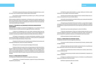 228 229
SANCIONES
	 4. Si desde la instauración del proceso administrativo disciplinario hasta su conclu-
sión,tieneotuvolacondicióndejefeinmediatosuperiordelprocesado.
	 5. Las demás causales de abstención que señale la Ley N.° 27444, Ley del Procedi-
mientoAdministrativoGeneral.
Dichas causales de abstención se plantearán a la Presidencia de la comisión respectiva, con-
forme a los artículos 89 y 90 de la norma acotada. Si se trata de la abstención del Presidente
delaComisiónrespectiva,deberáserplanteadaanteeltitulardelaInstanciadeGestiónEdu-
cativaDescentralizadaquecorresponda.
Artículo13.-FUNCIONESDELASCOMISIONESDEPROCESOSADMINISTRATIVOS
DISCIPLINARIOS
Adicionalmente a lo señalado en el artículo 95 del Reglamento y en la presente norma, las
Comisionesejercenconplenaautonomía,lassiguientesfuncionesyatribuciones:
	 1. Efectuar las investigaciones que el caso amerite, solicitando informes que esti-
menconvenientes,examinarlaspruebasquesepresentenyactuarlasdemásdiligenciasque
considerennecesariasparaestablecerlaexistenciadelafaltaadministrativaoinfracción.
	 2. Proponer la incorporación en el proceso administrativo disciplinario, de otros
presuntosresponsablesnoconsideradosenladenuncia,cuandosepresumasuparticipación
enlacomisióndelafaltaadministrativaoinfracciónética.
	 3.Aprobarlosinformesqueseannecesariosparalatramitacióndelosprocesosad-
ministrativosdisciplinarios,dentrodelosplazosestablecidos.
	 4.Proponerdeserelcasolaevaluaciónpsicológicadelprocesado.
	 5. Atender, dentro de los plazos de ley, los requerimientos de información efectua-
dos por la Defensoría del Pueblo, el Congreso de la República, el Poder Judicial, el Ministerio
Público, la Policía Nacional del Perú, la Procuraduría Pública, entre otras Entidades del Es-
tado; así como aquellas solicitadas en el marco de lo señalado en la Ley de Transparencia y
AccesoalaInformaciónPúblicavinculadosalosprocesosadministrativosdisciplinariosdelos
docentes.
Artículo14.-ATRIBUCIONESDELPRESIDENTE
LecorrespondealPresidentedelasComisiones,lassiguientesatribuciones:
	 1. Representar a la Comisión Permanente o Especial de Procesos Administrativos
DisciplinariosparaDocentes.
	 2. Presidir las sesiones de la Comisión a su cargo, velando por el estricto cumpli-
mientodelasnormaslegalesyadministrativasvigentes.
	 3. Emitir pronunciamiento sobre la abstención de los miembros titulares de la Co-
misión,convocandodeserelcasoalmiembroalterno.
	 4. Suscribir la documentación que deberá emitirse para el adecuado desarrollo de
losprocesosadministrativosdisciplinarios.
	 5.SupervisarqueelSecretarioTécnicodelaComisiónasucargo,efectúeelregistro,
tramitaciónyarchivodeladocumentaciónpertinente,asícomoseencarguedelacustodiade
losexpedientesylaoportunapresentacióndelasactasrespectivas,paralabuenamarchadel
proceso.
	 6.Garantizarqueelprocesadopuedaejercersuderechodedefensa.
	 7. Informar, semestralmente, al Titular de la Unidad de Gestión Educativa Local, de
la Dirección Regional de Educación, o del Ministerio de Educación, según corresponda, res-
pectoalestadodelosexpedientesexistentesconlafinalidaddeevitarlaprescripción.
	 8.OtrasquedecidalaComisiónmedianteacuerdo.
Artículo15.-ATRIBUCIONESDELSECRETARIOTÉCNICO
CorrespondealSecretarioTécnicolassiguientesatribuciones:
	 1.ConvocaryemitirlascitacionesalosmiembrosdelaComisión,cuidandosudebi-
dodiligenciamiento.
	 2. Preparar, bajo instrucción de la Comisión, el proyecto de acta a ser aprobada por
ésta,cuidandoqueconstelafirmadecadaunodesusintegrantes.
	 3. Hacer de conocimiento de los demás miembros de la Comisión, sobre los docu-
mentosrecibidosporésta.
	 4. Remitir las denuncias que ameriten sanción de amonestación o suspensión a la
instanciacompetente.
	 5. Asignar los expedientes de denuncia para su tramitación a los profesionales de
apoyodelascomisionesoasumirlosmismos.
	 6.Elaborarlaagendadesesióndelacomisión.
 