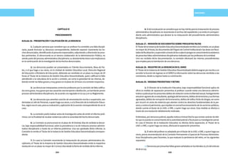234 235
SANCIONES
CAPÍTULOVI
PROCEDIMIENTO
Artículo26.-PRESENTACIÓNYCALIFICACIÓNDELADENUNCIA
	1. Cualquier persona que considere que un profesor ha cometido una falta discipli-
naria, puede formular su denuncia correspondiente, debiendo exponer claramente los he-
chosdenunciados,identificandoalpresuntoresponsableyadjuntandouofreciendolasprue-
bas pertinentes. El denunciante es un tercero colaborador de la Administración Pública, no
siendo parte del proceso administrativo disciplinario; su desistimiento tiene nula implicancia
enlacontinuacióndelainvestigacióndeloshechosdenunciados.
	 2. Las denuncias pueden ser presentadas en Trámite Documentario, Mesa de Par-
tes, o el que haga a sus veces, en la Unidad de Gestión Educativa Local, Dirección Regional
de Educación o Ministerio de Educación, debiendo ser remitidas en un plazo no mayor de 24
horas al Titular de la Instancia de Gestión Educativa Descentralizada, quien calificará la falta
atendiendo a la naturaleza de la acción u omisión, así como la gravedad de las mismas, de-
biendoremitirlasfaltasgravesymuygravesenelplazode24horasalacomisiónrespectiva.
	 3.Lasdenunciasinterpuestascontralosprofesoresporlacomisióndefaltacalifica-
dacomograve,muygravequeseacausaldecesetemporalodestitución,setramitaránprevio
procesoadministrativodisciplinario,deacuerdoaloreguladoenlaLeyyensuReglamento.
	 4. Las denuncias que ameriten sanción de amonestación escrita o suspensión, son
derivadasalJefedePersonal,oquienhagasusveces,oalaDireccióndelaInstituciónEduca-
tiva,segúnseaelcaso,parasuevaluaciónyaplicacióndelasancióncorrespondientedeserel
caso.
	 5.Lacomisiónpodrárealizaractosdeinvestigaciónantesdeemitirelinformepreli-
minar,conlafinalidadderecabarevidenciassobrelaveracidaddelhechodenunciado.
	 6. La Comisión se pronunciará en el plazo de 30 (treinta) días de recibida la denun-
cia, bajo responsabilidad funcional, sobre la procedencia o no de instaurar proceso adminis-
trativo disciplinario a través de un informe preliminar. Una vez aprobado dicho informe, la
Comisión lo remite al Titular de la Instancia de Gestión Educativa Descentralizada correspon-
diente.
	 7. En caso la Comisión recomiende la instauración de proceso administrativo dis-
ciplinario, el Titular de la Instancia de Gestión Educativa Descentralizada emite la respectiva
resoluciónenunplazonomayorde5(cinco)díasdesdelafechaderecibidodichoinforme.
	 8.Sidelaevaluaciónseconsideraquenohayméritoparalainstauracióndeproceso
administrativo disciplinario se recomienda el archivo del expediente y se emite el correspon-
diente acto administrativo que declare la no instauración del procedimiento administrativo
disciplinario.
Artículo27.-REMISIÓNDEDOCUMENTOSSOBREPRESUNTASFALTAS
ElTitulardelaInstanciadeGestiónEducativaDescentralizadaremitiráalaComisión,enunplazo
nomayorde24horas,losdocumentosdelÓrganodeControlInstitucionalolasáreasconfacul-
tadesdefiscalizaciónysupervisiónatravésdeloscualesleponganenconocimientolaexistencia
depresuntasfaltasadministrativasdisciplinariasrealizadasporlosprofesoresdelaentidad.
Una vez recibida dicha documentación, la comisión efectuará los mismos procedimientos
queempleaparalatramitacióndeunadenuncia.
Artículo28.-REGISTRODELADENUNCIAENELSIMEX
ElTitulardelaInstanciadeGestiónEducativaDescentralizadadeberáasignarporescritoaun
servidor la función de ingresar en el SIMEX la información sobre las denuncias remitidas a las
comisiones,desdesuingresohastasuculminación.
Artículo29.-MEDIDASPREVENTIVASYRETIRO
	1. El Director de la Institución Educativa, bajo responsabilidad funcional aplica de
oficio la medida de separación preventiva al profesor cuando exista una denuncia adminis-
trativaojudicialporlospresuntosdelitosdeviolacióncontralalibertadsexual,hostigamiento
sexualenagraviodeunestudiante,apologíadelterrorismo,delitosdeterrorismoysusformas
agravadas, delitos de corrupción de funcionarios, delitos de tráfico ilícito de drogas; así como
por incurrir en actos de violencia que atenten contra los derechos fundamentales de la per-
sonaycontraelpatrimonio,queimpidenelnormalfuncionamientodelosserviciospúblicos,
dando cuenta al titular de la UGEL o DRE, o quien haga sus veces. Esta medida se efectúa a
travésdeunaresolucióndebidamentemotivada.
Entiéndase,pordenunciajudicial,aquellanoticiacriminal(hechoquerevistecarácterdedeli-
to)queespuestaenconocimientodelaautoridadpolicialofiscalparasuinvestigaciónpenal.
En caso el Director de la Institución Educativa no efectúa dicha separación, el Titular de la
UGELoDRE,oquienhagasusveces,efectuarálaseparaciónpreventiva.
	 2.ElretirodelprofesoresadoptadoporeltitulardelaUGELoDRE,oquienhagasus
veces, previa recomendación de la Comisión Permanente o Especial de Procesos Administra-
tivos Disciplinarios para Docentes, la que evaluara la pertinencia del retiro, en los siguientes
supuestos:
	 a)Denunciasporpresuntasfaltasgravesseñaladasenlosliteralesa)yb)delartículo
48delaLey.
 
