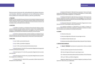 274 275
RACIONALIZACIÓN
	 3.8 Resolución Ministerial N.° 0582-2013-ED, que aprueba las “Normas de Procedi-
miento para Reasignaciones y Permutas de Profesores comprendidos en la Carrera Pública
MagisterialdelaLeydeReformaMagisterial”ysumodificatoria.
	 3.9 Resolución Ministerial N.° 0624-2013-ED, que aprueba las “Normas para la ela-
boración y aprobación del cuadro de distribución de horas pedagógicas en las instituciones
educativaspúblicasdelniveldeSecundariadelaEducaciónBásicaRegularydelcicloavanza-
dodelaEducaciónBásicaAlternativa”.
	 3.10 Resolución Ministerial N.° 483-89-ED, que aprueba el Reglamento de Centros
EducativosdeAcciónConjuntaIglesiaCatólica-EstadoPeruano.
	 3.11 Resolución Ministerial N.° 0520-2013-ED, que aprueba la Directiva N.°
023-2013-MINEDU/SG-OAJ denominada “Elaboración, aprobación y tramitación de disposi-
tivosnormativosyactosresolutivosenelMinisteriodeEducación”.
4.ALCANCE
	 4.1MinisteriodeEducación.
	 4.2DireccionesRegionalesdeEducaciónolasquehagansusveces.
	 4.3UnidadesdeGestiónEducativaLocal.
	 4.4InstitucioneseducativaspúblicasdeEducaciónBásicayEducaciónTécnicoProductiva.
5.DISPOSICIONESGENERALES
	 5.1 SIGLAS Y TÉRMINOS: Para efectos de la presente Norma Técnica se entiende
por:
	 -Docentes:profesoresqueejercenfuncionesdeenseñanza.
	 -DRE:DirecciónRegionaldeEducaciónoquienhagasusveces.
	 -II.EE.:Institución(s)educativa(s)pública(s)deEducaciónBásicayTécnicoProductiva.
	 -LRM:LeyN.°29944,LeydeReformaMagisterial.
	 -Reglamento:ReglamentodelaLeydeReformaMagisterial,aprobadoporDecreto
SupremoN.°004-2013-ED,ysusmodificatorias.
Normasparaelprocesoderacionalizacióndeplazasdeperso-
nal docente, directivo y jerárquico en las instituciones educa-
tivaspúblicasdeeducaciónbásicaytécnicoproductiva
1.FINALIDAD
Establecernormasyprocedimientosparaelprocesoderacionalizacióndeplazasdepersonal
docente, directivo y jerárquico en las instituciones educativas públicas de Educación Básica
y Técnico Productiva, a fin de optimizar la asignación de recursos humanos en función a las
necesidadesrealesyverificablesdelservicioeducativo.
2.OBJETIVOS
	 2.1 Identificar la excedencia o necesidad de personal docente, directivo y jerárqui-
co de las instituciones educativas públicas, teniendo en cuenta el nivel, modalidad y forma
educativa, la realidad geográfica, socioeconómica y demográfica, así como las condiciones
pedagógicasylaslimitacionesdelainfraestructuraeducativayrecursoshumanos.
	 2.2 Orientar la reubicación de plazas vacantes excedentes y/o reasignación de per-
sonalnombradoqueresulteexcedenteenelprocesoderacionalización,buscandoequilibrar
laofertaylademandaeducativa,estableciendoloscriteriosparaelmencionadoproceso.
3.BASELEGAL
	 3.1LeyN.°28044,LeyGeneraldeEducación.
	 3.2LeyN.°29944,LeydeReformaMagisterial.
	 3.3LeyN.°27444,LeydelProcedimientoAdministrativoGeneral.
	 3.4DecretoSupremoN.°006-2012-ED,queapruebaelReglamentodeOrganización
yFuncionesdelMinisteriodeEducación.
	 3.5 Decreto Supremo N.° 011-2012-ED, que aprueba el Reglamento de la Ley Gene-
raldeEducación.
	 3.6DecretoSupremoN.°004-2013-ED,queapruebaelReglamentodelaLeydeRe-
formaMagisterialysumodificatoria.
	 3.7 Decreto Supremo N.° 004-2013-PCM, que aprueba la Política Nacional de Mo-
dernizacióndelaGestiónPública.
 