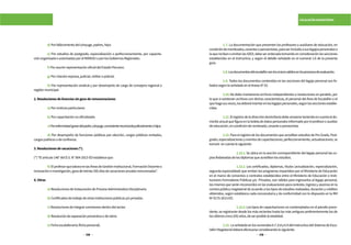 318 319
ESCALAFÓN MAGISTERIAL
	 d)Porfallecimientodelcónyuge,padres,hijos
	 e) Por estudios de postgrado, especialización o perfeccionamiento, por capacita-
ciónorganizadaoautorizadasporelMINEDUoporlosGobiernosRegionales.
	 f)PorasumirrepresentaciónoficialdelEstadoPeruano.
	 g)Porcitaciónexpresa,judicial,militaropolicial.
	 h) Por representación sindical y por desempeño de cargo de consejero regional o
regidormunicipal.
2.Resolucionesdelicenciassingocederemuneraciones
	 a)Pormotivosparticulares
	 b)Porcapacitaciónnooficializada
	 c)Porenfermedadgravedelpadre,cónyuge,convivientereconocidojudicialmenteohijos.
	 d) Por desempeño de funciones públicas por elección, cargos públicos rentados,
cargospolíticosodeconfianza.
3.Resolucionesdevacaciones(*).
(*)“Elartículo146°delD.S.N°004-2013-EDestableceque:
	 b)ElprofesorquelaboraenlasÁreasdeGestiónInstitucional,FormaciónDocenteo
InnovacióneInvestigación,gozadetreinta(30)díasdevacacionesanualesremuneradas”.
X.Otros
	 a)ResolucionesdeInstauracióndeProcesoAdministrativoDisciplinario.
	 b)Certificadosdetrabajodeotrasinstitucionespúblicasy/oprivadas.
	 c)Resolucionesdeintegrarcomisionesdentrodelsector.
	 d)Resolucióndeseparaciónpreventivaoderetiro.
	 e)Fichaescalafonaria(fichapersonal).
	 1.7. La documentación que presenten los profesores o auxiliares de educación, en
condicióndenombrados,cesantesopensionistas,paraserincluidoasuslegajospersonaleso
laquerecibanoemitanlasIGED,debeserordenadatomandoenconsideraciónlassecciones
establecidas en el instructivo, y según el detalle señalado en el numeral 1.6 de la presente
guía.
	 1.8.Losdocumentosdelescalafónsonlosúnicosvalidosenlosprocesosdeevaluación.
	 1.9. Todos los documentos contenidos en las secciones del legajo personal son fo-
liadossegúnloseñaladoenelAnexoN°02.
	 1.10.No debe mantenerse archivos independientes o resoluciones en paralelo, por
lo que si existieran archivos con dichas características, el personal del Área de Escalafón o el
quehagasusveces,losdeberáinsertarenloslegajospersonales,segúnlasseccionesestable-
cidas.
	 1.11.Elregistrodeladireccióndomiciliariadebeanotarseteniendoencuentaeldo-
micilioactualquefiguraenlaboletadedatospersonalesinformadoporelprofesoroauxiliar
deeducación,encondicióndenombrado,cesanteopensionista.
	 1.12.Parael registro de los documentos que acrediten estudios de Pre Grado, Post-
grado,especializacionesyeventosdecapacitaciones,perfeccionamiento,actualizaciones,se
tomará encuentalosiguiente:
		1.12.1.Se ubica en la sección correspondiente del legajo personal las co-
piasfedateadasdelosdiplomasqueacreditenlosestudios.
		1.12.2. Los certificados, diplomas, títulos (actualización, especialización,
segunda especialidad) que emitan los programas impartidos por el Ministerio de Educación
en el marco de convenios o contratos establecidos entre el Ministerio de Educación e Insti-
tuciones Formadoras Públicas y/o Privadas, son válidos para ingresarlos al legajo personal,
los mismos que serán reconocidos en las evaluaciones para contrato, ingreso y ascenso en la
carrera pública magisterial de acuerdo a los tipos de estudios realizados, duración y créditos
obtenidos, según establezca cada convocatoria y de conformidad con lo dispuesto en la RM
Nº0175-2013-ED.
		1.12.3.Los tipos de capacitaciones no contemplados en el párrafo prece-
dente, se registrarán desde los más recientes hasta los más antiguos preferentemente los de
losúltimoscinco(05)años,deserposiblelatotalidad.
	 1.13. Loseñaladoenlosnumerales6.7,6.8y6.9delInstructivodelSistemadeEsca-
lafónMagisterialdeberáefectuarseconsiderandolosiguiente:
 