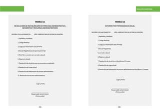 334 335
ESCALAFÓN MAGISTERIAL
MODELO11
RESOLUCIÓNDEINSTAURACIÓNDEPROCESOADMINISTRATIVO,
DEMÉRITOSYRECURSOSADMINISTRATIVOS
INFORMEESCALAFONARIONº- (AÑO-ABREVIATURADEINSTANCIAEMISORA)
	 1.ApellidosyNombres:
	 2.CódigoModular:	
	 3.Cargoquedesempeñaactualmente:
	 4.EscalaMagisterialy/oGrupoOcupacional:
	 5.NivelRemunerativoy/oJornadaLaboral:
	 6.RégimenLaboral:
	 7.Resolucióndedeméritosqueseencuentracumpliendo:
	 8.Resolucióndelcargoactual:
	 9.Resolucióndeinstauracióndeprocesoadministrativo:
	 10.Resoluciónderecursosadministrativos:
				 LugaryFecha
…………………………….
Responsable delaEmisión
(Firmaysello)
MODELO12
INFORMEPORPERMANENCIAANUAL
INFORMEESCALAFONARIONº- (AÑO-ABREVIATURADEINSTANCIAEMISORA)
	 1.ApellidosyNombres:
	 2.CódigoModular:	
	 3.Cargoquedesempeñaactualmente:
	 4.EscalaMagisterial:
	 5.JornadaLaboral:
	 6.RégimenLaboral
	 7.Resolucióndedeméritosenlosúltimos12meses:
	 8.Resolucióndecargoactual:
	 9.Resolucióndeinstauracióndeprocesoadministrativoenlosúltimos12meses:
				 LugaryFecha
…………………………….
Responsable delaEmisión
(Firmaysello)
 