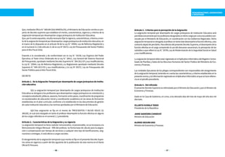 46 47
REMUNERACIONES, ASIGNACIONES
E INCENTIVOS
Artículo 3.- Criterios para la percepción de la Asignación
La asignación temporal por desempeño de cargos jerárquicos de Institución Educativa será
percibidaúnicamenteporlosprofesoresdesignadosendichocargoporconcursopúblicocon-
vocado por el Ministerio de Educación, en coordinación con los Gobiernos Regionales. Dicha
asignacióntemporalesotorgadaalprofesorentantoéstedesempeñelafunciónefectiva,caso
contrariodejarádepercibirlo.ParaefectosdelpresenteDecretoSupremo,eldesempeñodela
función efectiva en el cargo comprende el uso del descanso vacacional y la percepción de los
subsidiosaquerefierelaLeyN.°26790,LeydeModernizacióndelaSeguridadSocialenSalud
ysusmodificatorias.
La asignación temporal debe estar registrada en el Aplicativo Informático del Registro Centra-
lizado de Planillas y Datos de los Recursos Humanos del Sector Público del Ministerio de Eco-
nomíayFinanzas.
Las Unidades Ejecutoras de los pliegos correspondientes son responsables del otorgamiento
de la asignación temporal, teniendo en cuenta las características y criterios establecidos en la
presentenorma,ylainformaciónregistradaenelAplicativoInformáticoalquesehacereferen-
ciaenelpárrafoprecedente.
Artículo 4.- Del refrendo
ElpresenteDecretoSupremoesrefrendadoporelMinistrodeEducaciónyporelMinistrode
Economía y Finanzas.
Dado en la Casa de Gobierno, en Lima, a los dieciséis días del mes de mayo del año dos mil
dieciséis.
OLLANTA HUMALA TASSO
Presidente de la República
JAIME SAAVEDRA CHANDUVÍ
Ministro de Educación
ALONSOSEGURAVASI
MinistrodeEconomíayFinanzas
Que,medianteOficioN.°0001892016MINEDU/SG,elMinisteriodeEducaciónremiteunpro-
yecto de decreto supremo que establece el monto, características, vigencia y criterios de la
asignación temporal por desempeñar cargos jerárquicos de Institución Educativa;
Que,porloantesexpuesto,resultanecesariofijarlavigencia,características,criteriosymon-
todelaasignacióntemporalpordesempeñarcargosjerárquicosdeinstitucióneducativa,en
el marco de lo dispuesto en el artículo 58 de la Ley N.° 29944, Ley de Reforma Magisterial y
en el numeral 21.3 del artículo 21 de la Ley Nº 30372, Ley de Presupuesto del Sector Público
para el Año Fiscal 2016;
Estando a lo considerado y de conformidad con la Ley N.° 29158, Ley Orgánica del Poder
Ejecutivo; el Texto Único Ordenado de la Ley N.° 28411, Ley General del Sistema Nacional
dePresupuesto,aprobadomedianteDecretoSupremoN.°3042012EFysusmodificatorias;
la Ley N.° 29944, Ley de Reforma Magisterial y su Reglamento aprobado mediante Decreto
Supremo N.° 004-2013-ED y sus modificatorias; y la Ley Nº 30372, Ley de Presupuesto del
Sector Público para el Año Fiscal 2016;
DECRETA:
Artículo 1.- De la Asignación Temporal por desempeño de cargos jerárquicos de Institu-
ción educativa
	 1.1 La asignación temporal por desempeño de cargos jerárquicos de Institución
Educativa se otorgará a los profesores que desempeñan cargos jerárquicos en orientación y
consejeríaestudiantil,jefatura,asesoría,formaciónentrepares,coordinacióndeprogramas
no escolarizados de educación inicial y coordinación académica en las áreas de formación
establecidas en el plan curricular, conforme a lo establecido en los documentos de gestión
de cada institución educativa y las normas aprobadas por el Ministerio de Educación.
	 1.2 Esta asignación se fija en el monto de TRESCIENTOS Y 00/100 SOLES (S/
300,00), el cual será otorgado en tanto el profesor desempeñe la función efectiva en alguno
de los cargos referidos en el numeral 1.1 precedente.
Artículo 2.- Características de la Asignación y su vigencia
La asignación temporal no tiene carácter remunerativo, ni pensionable, no se incorpora a la
Remuneración Integra Mensual – RIM del profesor, no forma base de cálculo para la asigna-
ción o compensación por tiempo de servicios o cualquier otro tipo de bonificaciones, asig-
naciones o entregas, ni está afecta a cargas sociales.
El otorgamiento de la asignación temporal cuyo monto se fija en el presente Decreto Supre-
mo entra en vigencia a partir del día siguiente de la publicación de esta norma en el Diario
Oficial El Peruano.
 