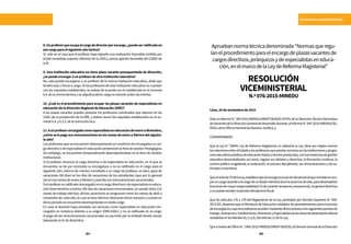 104 105
SITUACIONES ADMINISTRATIVAS
8.Unprofesorqueocupaelcargodedirectorporencargo,¿puedeserratificadoen
esecargoparaelsiguienteañolectivo?
Sí, solo en el caso que el profesor haya logrado una evaluación favorable emitida por
el jefe inmediato superior (director de la UGEL), previa opinión favorable del CONEI de
laIE.
9. Una institución educativa no tiene plaza vacante presupuestada de dirección,
¿sepuedeencargaraunprofesordeotrainstitucióneducativa?
No, solo puede encargarse a un profesor de la misma institución educativa, dado que
tendrá aula u horas a cargo. Si los profesores de esta institución educativa no cuentan
con los requisitos establecidos, se evalúa de acuerdo con lo establecido en el numeral
6.4.delanormatécnicayseadjudicadichocargoenestrictoordendeméritos.
10. ¿Cuál es el procedimiento para ocupar las plazas vacantes de especialistas en
educacióndelaDirecciónRegionaldeEducación(DRE)?
A las plazas vacantes pueden postular los profesores nombrados que laboran en las
UGEL de la jurisdicción de la DRE, y deben reunir los requisitos establecidos en el nu-
meral5.4.y6.3.3.delanormatécnica.
11.Aunprofesorencargadocomoespecialistaeneducacióndeeneroadiciembre,
¿cómoselepagasusremuneracionesenlosmesesdeeneroyfebrerodelsiguien-
teaño?
Losprofesoresqueseencuentrendesempeñandoencondicióndeencargadosuncar-
godirectivoodeespecialistaeneducaciónpertenecenalÁreadeGestiónPedagógica;
sin embargo, se encuentran temporalmente desempeñándose en el Área de Gestión
Institucional.
Si el profesor renuncia al cargo directivo o de especialista en educación, en el que se
encuentra, se da por concluida su encargatura o no es ratificado en el cargo para el
siguiente año, retorna de manera inmediata a su cargo de profesor, es decir, goza de
vacaciones (60 días) en los días de vacaciones de los estudiantes (que por lo general
sonenlosmesesdeeneroyfebrero)ypercibesusremuneracionesvacacionales.
Sielprofesoresratificado(encargado)enelcargodirectivoodeespecialistaeneduca-
ción tiene derecho a treinta (30) días de vacaciones remuneradas, al cumplir doce (12)
meses de trabajo efectivo; dichas vacaciones se programan entre los meses de abril a
noviembredecadaaño,locualsehaceefectivo(descansofísico)siempreycuandoen
dichoperiodoseencuentredesempeñandoelcitadocargo.
En caso el docente haya prestado sus servicios como especialista en educación (en-
cargado) en instancia distinta a su origen (DRE/UGEL) y no es ratificado en el cargo,
el pago de las remuneraciones vacacionales es asumida por la entidad donde estuvo
laborandoal31dediciembre.
Apruebannormatécnicadenominada“Normasqueregu-
lanelprocedimientoparaelencargodeplazasvacantesde
cargosdirectivos,jerárquicosydeespecialistaseneduca-
ción,enelmarcodelaLeydeReformaMagisterial”
RESOLUCIÓN
VICEMINISTERIAL
N.º076-2015-MINEDU
Lima, 20 de noviembre de 2015
VistoelInformeN.°359-2015-MINEDU/VMGP-DIGEDD-DITEN,delaDirecciónTécnicoNormativa
deDocentesdelaDirecciónGeneraldeDesarrolloDocente,elInformeN.°847-2015-MIENDU/SG-
OGAJ,delaOficinaGeneraldeAsesoríaJurídica,y
CONSIDERANDO:
Que la Ley N.° 29944, Ley de Reforma Magisterial, en adelante la Ley, tiene por objeto normar
lasrelacionesentreelEstadoylosprofesoresqueprestanserviciosenlasinstitucionesyprogra-
maseducativospúblicosdeeducaciónbásicaytécnicoproductiva,yenlasinstanciasdegestión
educativa descentralizada; así como, regular sus deberes y derechos, la formación continua, la
carrera pública magisterial, la evaluación, el proceso disciplinario, las remuneraciones y los es-
tímuloseincentivos;
Queelartículo70delaLey,establecequeelencargoeslaaccióndepersonalqueconsisteenocu-
paruncargovacanteoelcargodeuntitularmientrasdurelaausenciadeeste,paradesempeñar
funcionesdemayorresponsabilidad.Esdecaráctertemporalyexcepcional,nogeneraderechos
ynopuedeexcederelperiododelejerciciofiscal;
Que los artículos 176 y 178 del Reglamento de la Ley, aprobado por Decreto Supremo N.° 004-
2013-ED,disponenqueelMinisteriodeEducaciónestablecelosprocedimientosparaelproceso
deencargaturayquelosprofesoresaccedenmediantedichoprocesoalossiguientespuestosde
trabajo:Jerárquicos,Subdirectores,DirectoresyEspecialistasdelasáreasdedesempeñolaboral
señaladasenlosliteralesb),c)yd),delartículo12delaLey;
QueatravésdelOficioN.°1405-2015-MINEDU/VMGP-DIGEDD,elDirectorGeneraldelaDirección
 