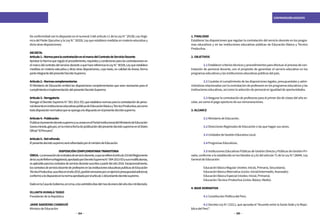 134 135
CONTRATACIÓN DOCENTE
De conformidad con lo dispuesto en el numeral 3 del artículo 11 de la Ley N.° 29158, Ley Orgá-
nica del Poder Ejecutivo y la Ley N.° 30328, Ley que establece medidas en materia educativa y
dictaotrasdisposiciones;
DECRETA:
Artículo1.-NormaparalacontrataciónenelmarcodelContratodeServicioDocente
AprobarlaNormaqueregulaelprocedimiento,requisitosycondicionesparalascontratacionesen
elmarcodelcontratodelserviciodocenteaquehacereferencialaLeyN.°30328,Leyqueestablece
medidas en materia educativa y dicta otras disposiciones, cuyo texto, en calidad de Anexo, forma
parteintegrantedelpresenteDecretoSupremo.
Artículo2.-Normascomplementarias
El Ministerio de Educación emitirá las disposiciones complementarias que sean necesarias para el
cumplimientoeimplementacióndelpresenteDecretoSupremo.
Artículo3.-Derogatoria
DerogarelDecretoSupremoN.°001-2011-ED,queestablecenormasparalacontratacióndeperso-
naldocenteeninstitucioneseducativaspúblicasdeEducaciónBásicayTécnicoProductiva;asícomo
todadisposiciónnormativaqueseopongaalodispuestoenelpresentedecretosupremo.
Artículo4.-Publicación
PublicarelpresentedecretosupremoysuanexoenelPortalInstitucionaldelMinisteriodeEducación
(www.minedu.gob.pe),enlamismafechadepublicacióndelpresentedecretosupremoenelDiario
Oficial“ElPeruano”.
Artículo5.-Delrefrendo
ElpresentedecretosupremoserárefrendadoporelministrodeEducación.
DISPOSICIÓNCOMPLEMENTARIATRANSITORIA
ÚNICA.-Larenovacióndecontratosdeserviciodocente,aqueserefiereelartículo210delReglamento
delaLeydeReformaMagisterial,aprobadoporDecretoSupremoN.°004-2013-EDysusmodificatorias,
esaplicableparaloscontratosdeserviciodocentesuscritosapartirdelaño2016.Excepcionalmente,
loscontratosdeserviciodocentedeprofesoresenlasinstitucioneseducativaspúblicasdeEducación
TécnicoProductiva,suscritosenelaño2015,podránrenovarseporunejerciciopresupuestaladicional;
conformealodispuestoenlanormaaprobadaporelartículo1delpresentedecretosupremo.
DadoenlaCasadeGobierno,enLima,alosveintidósdíasdelmesdeenerodelañodosmildieciséis.
OLLANTA HUMALA TASSO
Presidente de la República
JAIME SAAVEDRA CHANDUVÍ
Ministro de Educación
1. FINALIDAD
Establecer las disposiciones que regulan la contratación del servicio docente en los progra-
mas educativos y en las instituciones educativas públicas de Educación Básica y Técnico
Productiva.
2. OBJETIVOS
	 2.1Establecercriteriostécnicosyprocedimientosparaefectuarelprocesodecon-
tratación de personal docente, con el propósito de garantizar el servicio educativo en los
programas educativos y las instituciones educativas públicas del país.
	 2.2 Cautelar el cumplimiento de las disposiciones legales, presupuestales y admi-
nistrativasrelacionadasconlacontratacióndeprofesoresenlosprogramaseducativosylas
instituciones educativas, así como la selección de personal en igualdad de oportunidades.
	 2.3 Asegurar la contratación de profesores para el primer día de clases del año es-
colar, así como el pago oportuno de sus remuneraciones.
3. ALCANCE
	 3.1 Ministerio de Educación.
	 3.2 Direcciones Regionales de Educación o las que hagan sus veces.
	 3.3 Unidades de Gestión Educativa Local.
	 3.4 Programas Educativos.
	 3.5 Instituciones Educativas Públicas de Gestión Directa y Públicas de Gestión Pri-
vada, conforme a lo establecido en los literales a) y b) del artículo 71 de la Ley N.º 28044, Ley
General de Educación:
	 Educación Básica Regular (niveles: Inicial, Primaria, Secundaria).
	 Educación Básica Alternativa (ciclos: Inicial/Intermedio, Avanzado).
	 Educación Básica Especial (niveles: Inicial, Primaria).
	 Educación Técnico-Productiva (ciclos: Básico, Medio).
4. BASE NORMATIVA
	 4.1 Constitución Política del Perú.
	 4.2 Decreto Ley N.º 23211, que aprueba el “Acuerdo entre la Santa Sede y la Repú-
blica del Perú”.
 