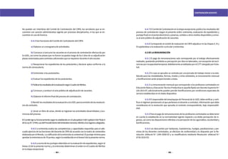164 165
CONTRATACIÓN DOCENTE
No pueden ser miembros del Comité de Contratación del CRFA, los servidores que se en-
cuentren con sanción administrativa vigente por procesos disciplinarios, ni los que se en-
cuentren en uso de licencia.
	 6.4.4 Son funciones del Comité de Contratación del CRFA:
	 a) Elaborar un cronograma de actividades.
	 b) Convocar a concurso las vacantes en el proceso de contratación efectua do por
la UGEL, así como las plazas que no fueron ocupadas luego de los 5 días de su adjudicación
plazas autorizadas para contratos adicionales que se requieran durante el año escolar.
	 c) Recepcionar los expedientes de los postulantes y declarar aptos conforme a la
norma de convocatoria.
	 d) Entrevistar a los postulantes.
	 e) Evaluar los expedientes de los postulantes.
	 f)PublicarlosresultadosdelaevaluaciónsegúnCuadrodeMéritos.
	 g) Convocar y conducir el acto público de adjudicación de vacantes.
	 h) Elaborar el informe final del proceso de contratación.
	 i)RemitirlosresultadosdelaevaluaciónalaUGELparalaemisióndelasresolucio-
nes de contratos.
	 j) Llevar un libro de actas, donde se registran las actividades desarrolladas y ocu-
rrencias del proceso.
ElComitérigesufuncionamientosegúnloestablecidoenelsubcapítuloVdelCapítuloIIdelTítuloII
delaLeyN.º27444,LeydelProcedimientoAdministrativoGeneral,referidoalosórganoscolegiados.
	 6.4.5 La entrevista evalúa las competencias y capacidades requeridas para el ade-
cuado ejercicio de las funciones del docente de CRFA de acuerdo con la matriz de contenidos
elaboradaporelMinedu.Lacalificacióndelaentrevistaescentesimal.Elpuntajemínimopara
aprobarlaentrevistaesde70puntos,segúnloestablecidoenelAnexo9delapresentenorma.
	 6.4.6Lasumadelospuntajesobtenidosenlaevaluacióndeexpedientes,segúnel
Anexo 10 de la presente norma, y la entrevista determinan el orden en el Cuadro de Méritos
en la etapa excepcional.
	 6.4.7ElComitédeContrataciónenlaetapaexcepcional,publicalosresultadosdel
proceso de contratación (según el presente orden: entrevista, evaluación de expedientes y
puntajefinal)enelportalelectrónicoypizarras,cartelesuotrosmediosdisponiblesyconvo-
ca al acto público de adjudicación de vacantes.
	 6.4.8 Corresponde al comité de evaluación de CRFA adjudicar en las Etapas II, III y
IV sujetándose a la evaluación curricular y entrevista.
	 6.5 DE LA REMUNERACIÓN
	 6.5.1 El pago de remuneraciones solo corresponde por el trabajo efectivamente
realizado,quedandoprohibidasupercepciónpordíasnolaborados,conexcepcióndelasli-
cenciasporincapacidadtemporal,debidamenteacreditadasporelCITTotorgadoporEsSa-
lud.
	 6.5.2 En caso se apruebe un contrato por una jornada de trabajo menor a la esta-
blecida para las modalidades, formas, niveles y ciclos señalados, la remuneración mensual
y bonificaciones serán proporcionales a éstas.
	 6.5.3 La remuneración mensual que corresponde a los profesores contratados en
EducaciónBásicayEducaciónTécnicoProductivaesaquellafijadaconDecretoSupremoN.º
226-2015-EF, adicionalmente pueden percibir bonificaciones por condiciones especiales de
servicio establecidas en el citado dispositivo.
	 6.5.4 El responsable del área/equipo de Personal de la UGEL debe verificar y certi-
ficar el régimen pensionario al que pertenece el docente a contratar, información que debe
considerarse en la resolución que aprueba el contrato correspondiente, bajo responsabili-
dad.
	 6.5.5Paraelpagoderemuneracionesdelosprofesorescontratadossedebetener
en cuenta lo establecido en la normatividad vigente respecto a la doble percepción de in-
gresos, así como las disposiciones referidas a la percepción de los aguinaldos, escolaridad y
bonificaciones.
	 6.5.6 Los descuentos por tardanzas, inasistencias, huelgas, paralizaciones y per-
misos de los docentes contratados, se efectúan de conformidad a lo dispuesto por la Re-
solución Jefatural N.º 1344-2008-ED y su modificatoria mediante Resolución Jefatural N.º
0730-2010-ED.
 