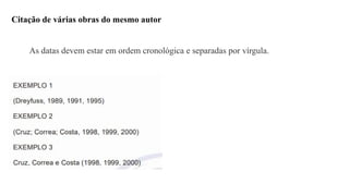 Citação de várias obras do mesmo autor
As datas devem estar em ordem cronológica e separadas por vírgula.
 