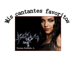 Autor: Norma Saldaña A. Mis cantantes favoritos 