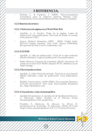 Biblioteca Rafael Garcia HerrerosBiblioteca Rafael Garcia Herreros
3 REFERENCIA.
16
 